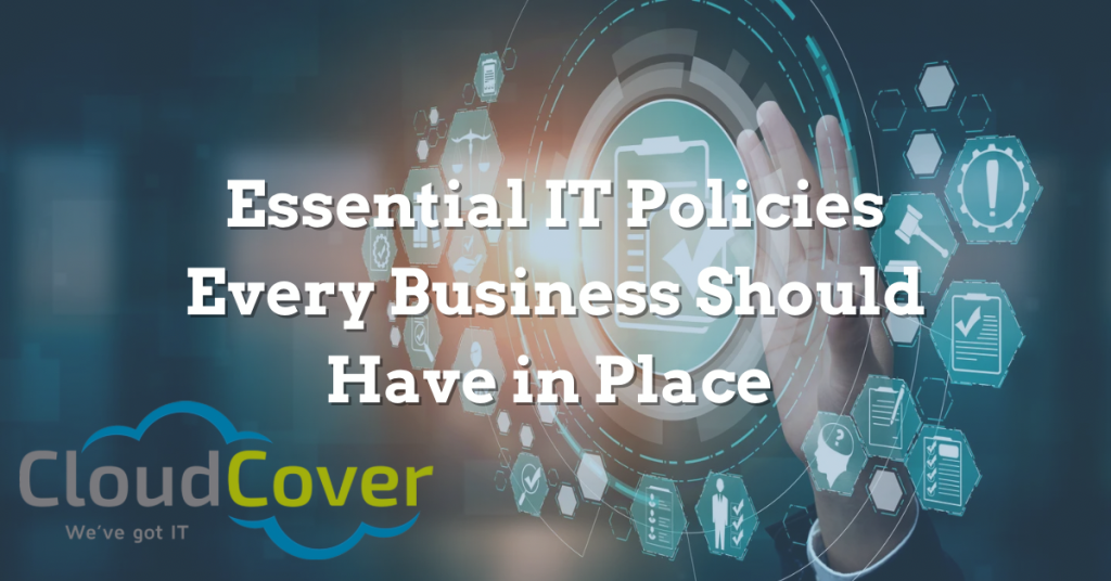Essential IT Policies Every Business Should Have in Place