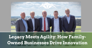 Legacy meets agility: How family-owned businesses drive innovation