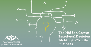 The Hidden Cost of Emotional Decision-Making in Family Businesses