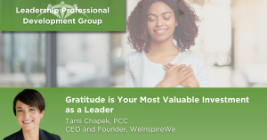 Gratitude is Your Most Valuable Investment as a Leader - Leadership Development