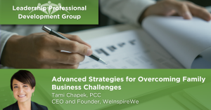 Advanced Strategies for Overcoming Family Business Challenges - Leadership Development